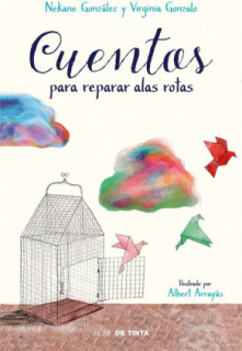 Cuentos para reparar alas rotas