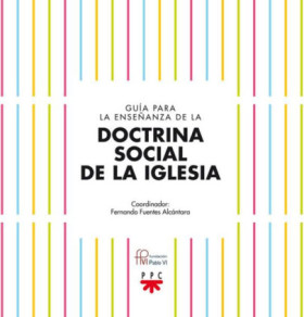 Guía para la enseñanza de la Doctrina Social de la Iglesia