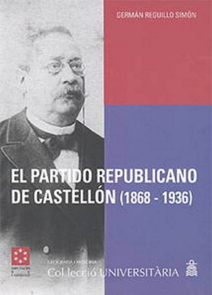 El partido republicano de Castellón : de la extrema izquierda federal al centro político : (1868-1936)