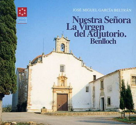 Nuestra Señora La Virgen del Adjutorio : Benlloch