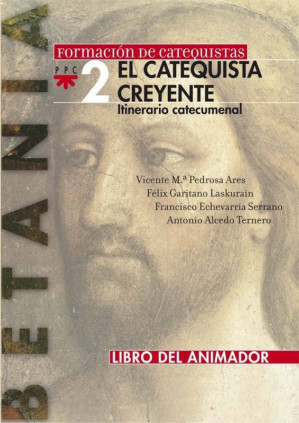 El catequista creyente. Libro del animador