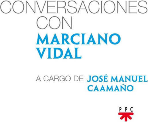 Conversaciones con Marciano Vidal, a cargo de José Manuel Caamaño