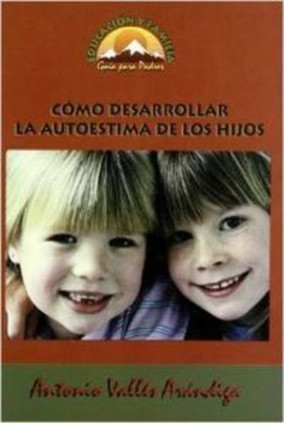 COMO DESARROLLAR LA AUTOESTIMA HIJOS