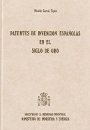 Patentes de invención españolas en el Siglo de Oro