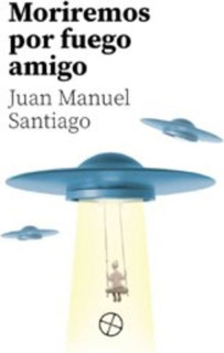 MORIREMOS POR FUERGO AMIGO