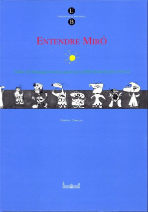 Entendre Miró. Anàlisi del llenguatge mironià a partir de la Serie Barcelona 1939-44