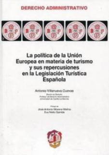 La política de la Unión Europea en materia de turismo y sus repercusiones en la legislación turística española