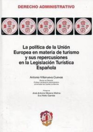 La política de la Unión Europea en materia de turismo y sus repercusiones en la legislación turística española