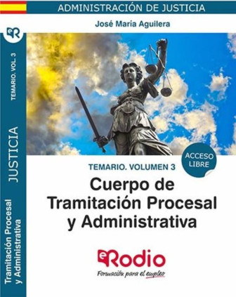 Temario Vol 3. Cuerpo de Tramitación Procesal y Administrativa. Administración de Justicia.
