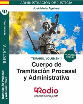 Temario Vol 1. Cuerpo de Tramitación Procesal y Administrativa. Promoción Interna. Administración de Justicia.