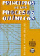 Principios de los procesos químicos. Balances de materia y energía