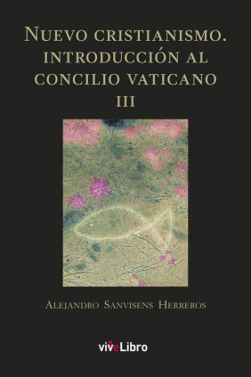 Nuevo cristianismo. Introducción al concilio Vaticano III