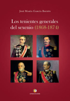 LOS TENIENTES GENERALES DEL SEXENIO (1868 – 1874)