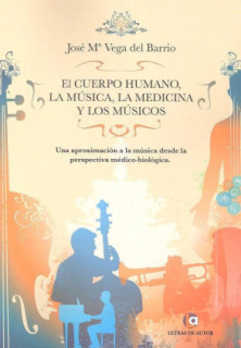 El cuerpo humano, la música, la medicina y los músicos