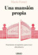 Una mansión propia