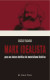 MARX IDEALISTA