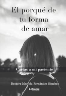 El porqué de tu forma de amar. Cartas a mi paciente