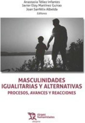 Masculinidades igualitarias y alternativas. Procesos, avances y reacciones