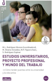 Estudios universitarios, proyecto profesional y mundo del trabajo. Cómo tender puentes entre la Universidad y la vida activa.