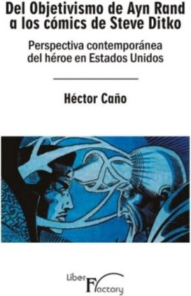 Del Objetivismo de Ayn Rand a los cómics de Steve Ditko