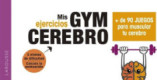 GYM CEREBRO + 90 JUEGOS MUSCULAR CEREBRO