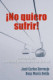 ¡No quiero sufrir!