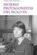 Mujeres protagonistas del siglo XX