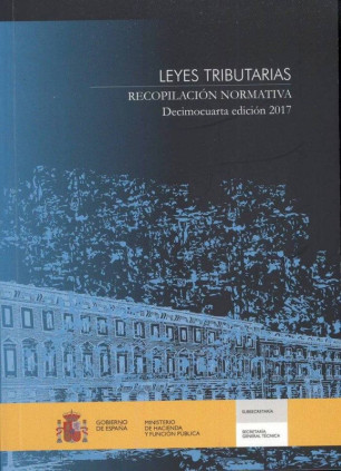 Leyes Tributarias. Recopilación Normativa. Decimocuarta edición 2017