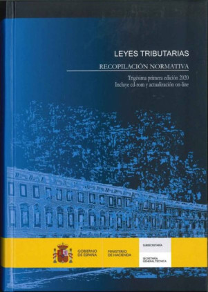 LEYES TRIBUTARIAS. RECOPILACIÓN NORMATIVA. Trigésima primera edición 2020