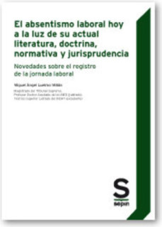 El absentismo laboral hoy a la luz de su actual literatura, doctrina, normativa y jurisprudencia