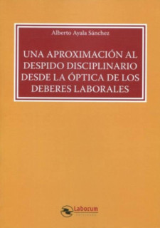Una aproximación al despido disciplinario desde la óptica de los deberes laborales