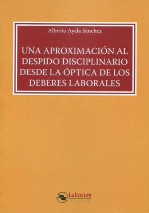 Una aproximación al despido disciplinario desde la óptica de los deberes laborales