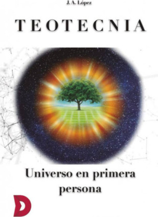 Teotecnia. Universo en primera persona