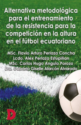 Alternativa metodológica para el entrenamiento de la resistencia para la competición en la altura en el fútbol ecuatoriano
