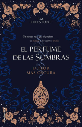 La flor más oscura (El perfume de las sombras 1)