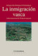 La inmigración vasca