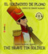 EL SOLDADITO DE PLOMO / THE BRAVE TIN SO
