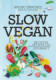 Slow vegan