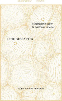 Meditaciones sobre la existencia de Dios (Serie Great Ideas)