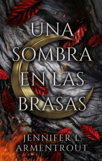 UNA SOMBRA EN LAS BRASAS LIBRO 1