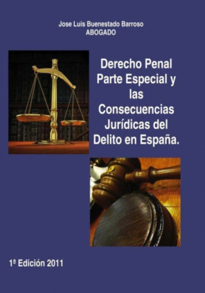 Derecho Penal Parte Especial y las Consecuencias Jurídicas del Delito en España
