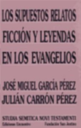 Los supuestos relatos ficción y leyendas en los Evangelios