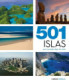 501 islas que no puedes dejar de visitar