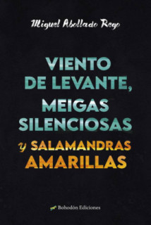 Viento de levante, meigas silenciosas y salamandras amarillas