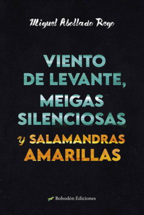 Viento de levante, meigas silenciosas y salamandras amarillas