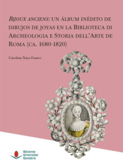 Bijoux anciens: un álbum inédito de dibujos de joyas en la Biblioteca de Archeologia e Storia dell'Arte de Roma (ca. 1680-1820)