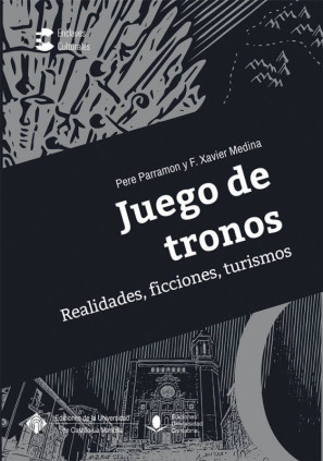 Juego de tronos. Realidades, ficciones, turismos