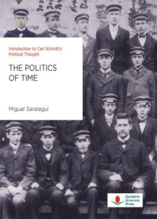 The politics of time. Introduction to Carl Schmitt's Political Thought