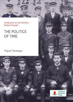 The politics of time. Introduction to Carl Schmitt's Political Thought