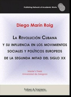 La Revolución Cubana y su influencia en los movimientos sociales y políticos europeos de la segunda mitad del siglo XX